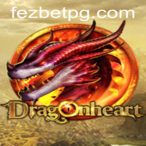Unveiling DragonHeart: A Thrilling Adventure with Fezbet