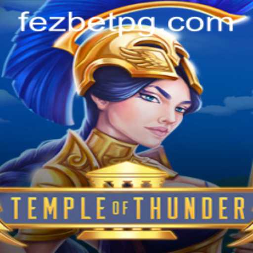 Discover TempleofThunder: The Electrifying New Fezbet Game